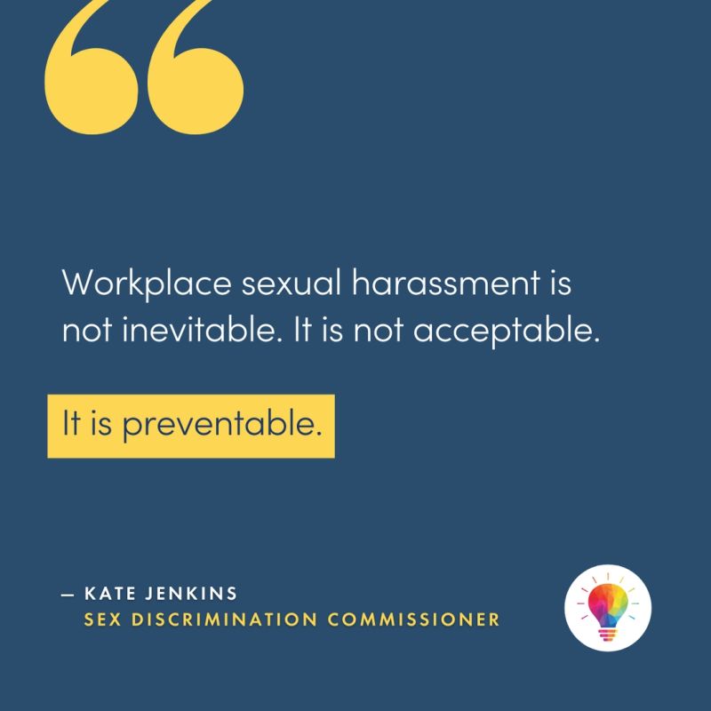 This quote from the AHRC’s Respect@Work Inquiry report encapsulates the entire report. The reactive model of relying on individuals to make a complaint of sexual harassment has truly failed (and continues to do so).